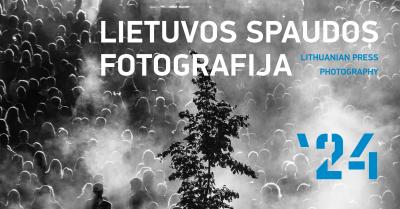 PASKELBTI KONKURSO „LIETUVOS SPAUDOS FOTOGRAFIJA 2024“ FINALININKAI